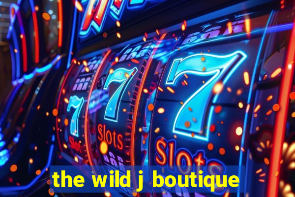 the wild j boutique